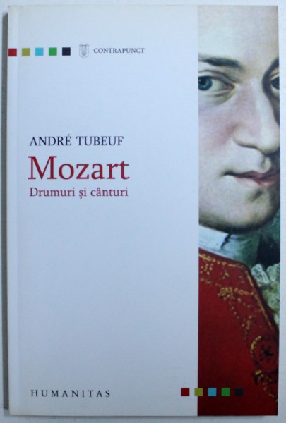 MOZART - DRUMURI SI CANTURI de ANDRE TUBEUF , 2006