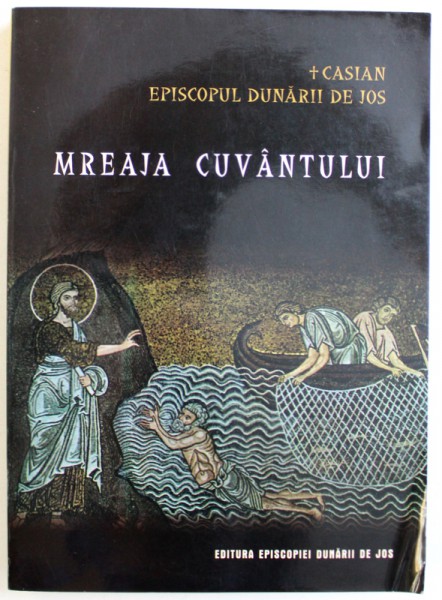 MREAJA CUVANTULUI 2004-CASIAN EPISCOPUL DUNARII DE JOS