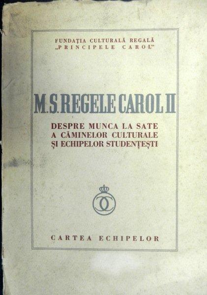 MS REGELUI CAROL- DESPRE MUNCA LA SATE A CAMINELOR CULTURALE  SI ECHIPELOR STUNDENTESTI