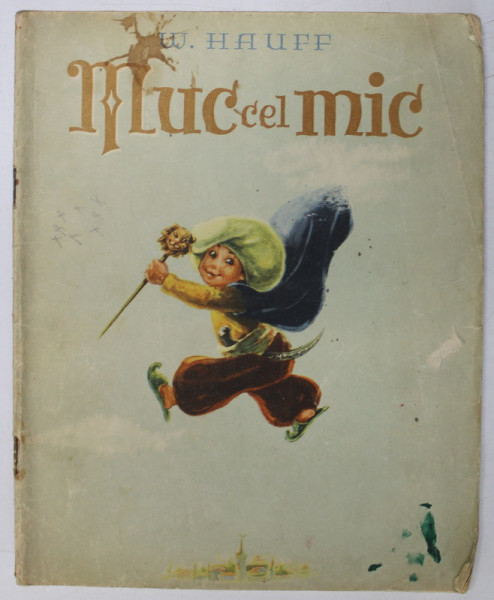 MUC CEL MIC de W. HAUFF , ilustratii de MARCELA CORDESCU 1967
