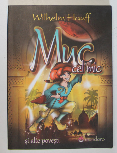 MUC CEL MIC SI ALTE POVESTI de WILHELM HAUFF , 2012