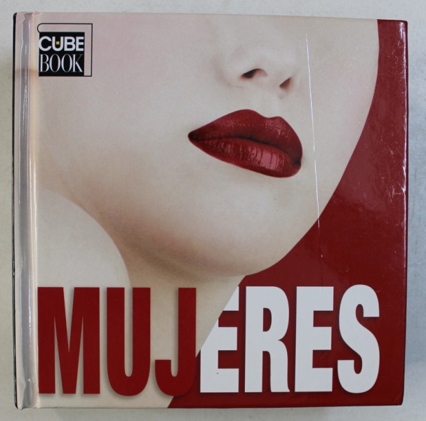 MUJERES , realizacion editorial VALERIA MANFERTO DE FABIANIS , ALBUM DE FOTOGRAFIE IN LIMBA SPANIOLA ,  2009