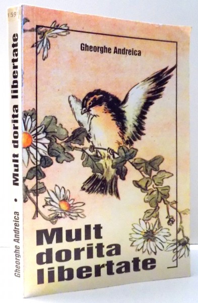 MULT DORITA LIBERTATE de GHEORGHE ANDREICA , 2001