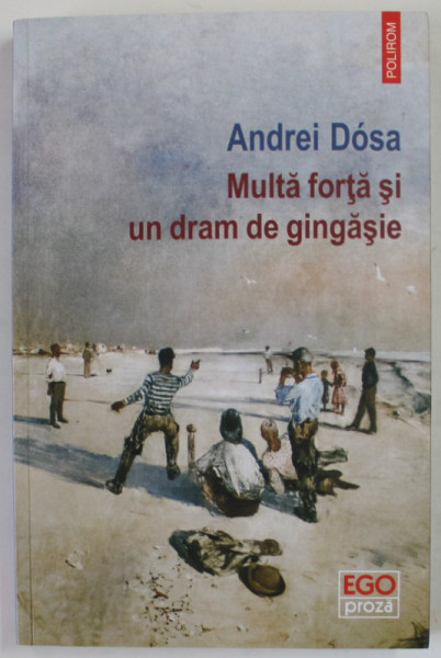 MULTA FORTA SI UN DRAM DE GINGASIE de ANDREI DOSA , 2021