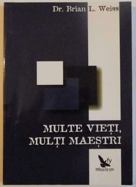 MULTE VIETI , MULTI MAESTRI de BRIAN L. WEISS , 2007