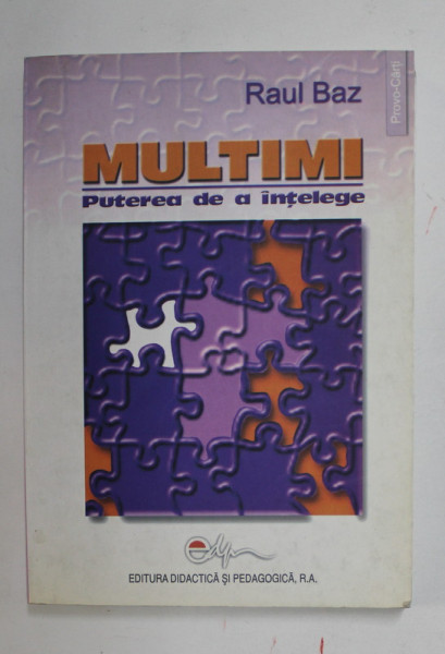 MULTIMI - PUTEREA DE A INTELEGE de RAUL BAZ , 2006