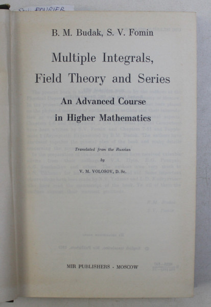 MULTIPLE INTEGRALS , FIELD THEORY AND SERIES , AN ADVANCED COURSE IN HIGHER MATHEMATICS by B. M. BUDAK , S. V. FOMIN , 1973