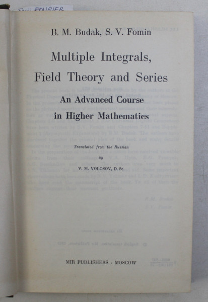 MULTIPLE INTEGRALS , FIELD THEORY AND SERIES , AN ADVANCED COURSE IN HIGHER MATHEMATICS by B. M. BUDAK , S. V. FOMIN , 1973