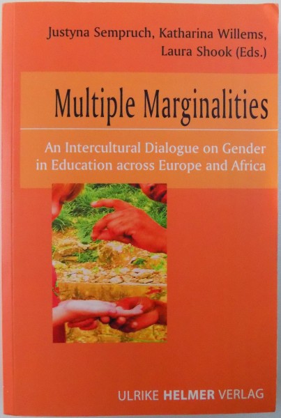 MULTIPLE MARGINALITIES  - AN INTERCULTURAL DIALOGUE ON GENDER IN EDUCATION ACROSS EUROPE AND AFRICA by JUSTYNA SEMPRUCH...LAURA SHOOK , 2006