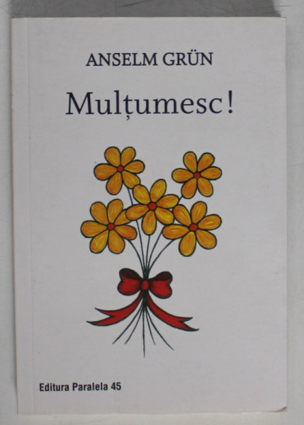 MULTUMESC ! de ANSELM GRUN , 2019