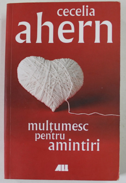 MULTUMESC PENTRU AMINTIRI de CECELIA  AHERN , 2018