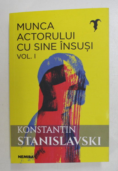 MUNCA ACTORULUI CU SINE INSUSI , VOLUMUL I de KONSTANTIN STANISLAVSKI , 2021