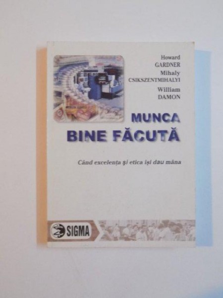 MUNCA BINE FACUTA de HOWARD GARDNER , WILLIAM DAMON , 2005