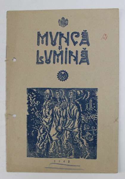 MUNCA SI LUMINA - REVISTA OFICIULUI MUNCA SI LUMINA , 1942