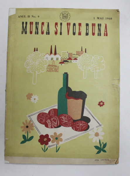 MUNCA SI VOE BUNA , REVISTA CULTURALA BILUNARA PUBLICATA DE MINISTERUL MUNCII , ANUL II , NR. 9 , 1  MAI 1940 , COPERTA de LENA CONSTANTE , LIPSA O PLANSA