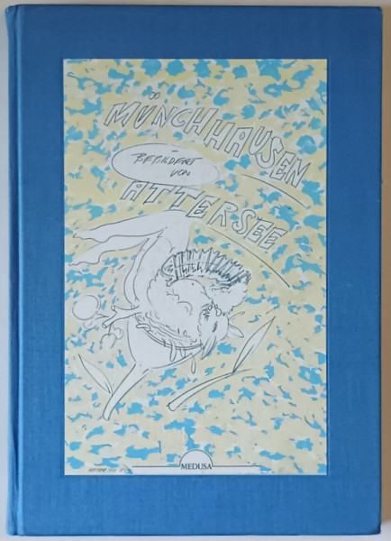 MUNCHHAUSEN , illustriert von CHRISTIAN LUDWIG ATTERSEE , 1983, TEXT IN LIMBA GERMANA , EDITIE NUMEROTATA