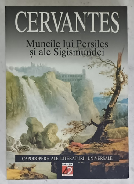 MUNCILE LUI  PERSILES SI ALE SIGISMUNDEI ,  ISTORIE SEPTENTRIONALA de  CERVANTES , 2002