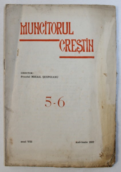 MUNCITORUL CRESTIN , REVISTA , ANUL VIII , NR . 5 - 6 , MAI - IUNIE,  1937