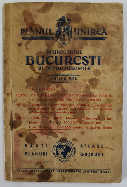 MUNICIPIUL BUCURESTI SI IMPREJURIMILE . PLANUL UNIREA , ANII '40 , PREZINTA PETE