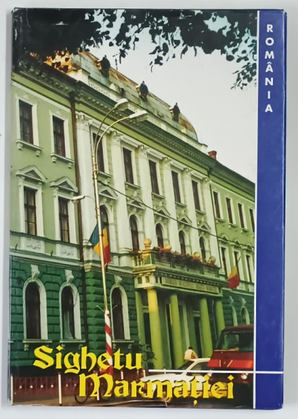 MUNICIPIUL SIGHETU MARMATIEI , 1326 - 2001 , ROMANIA , text de MIHAI DANCUS , 2001