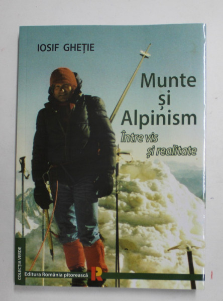 MUNTE SI ALPINISM - INTRE VIS SI REALITATE de IOSIF GHETIE , 2022