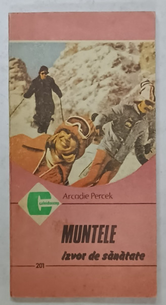 MUNTELE , IZVOR DE SANATATE de ARCADIE PERCEK , 1993