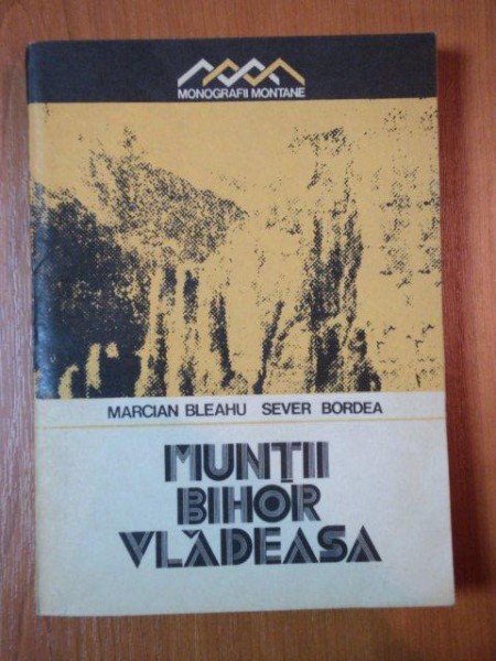 MUNTII BIHOR VLADEASA de MARCIAN BLEAHU, SEVER BORDEA  1981