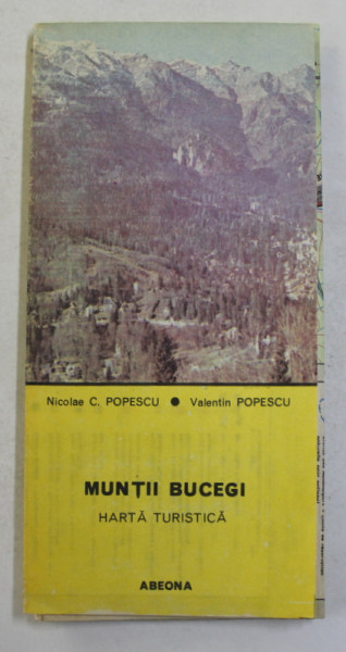 MUNTII BUCEGI - HARTA TURISTICA de NICOLAE C. POPESCU si VALENTIN POPESCU , 1992