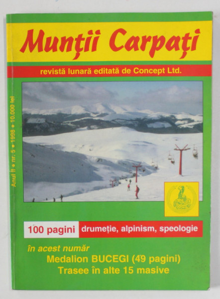 MUNTII CARPATI , REVISTA LUNARA DE DRUMETIE , ALPINISM , SPEOLOGIE , ANUL II , NR. 5 , 1998