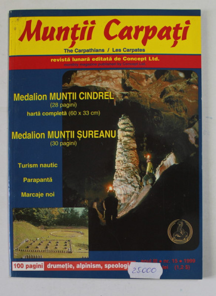 MUNTII CARPATI , REVISTA LUNARA DE DRUMETIE , ALPINISM , SPEOLOGIE , ANUL III , NR. 15 , 1999