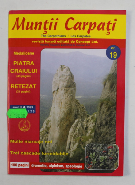 MUNTII CARPATI , REVISTA LUNARA DE DRUMETIE , ALPINISM , SPEOLOGIE , ANUL III , NR. 19 , 1999