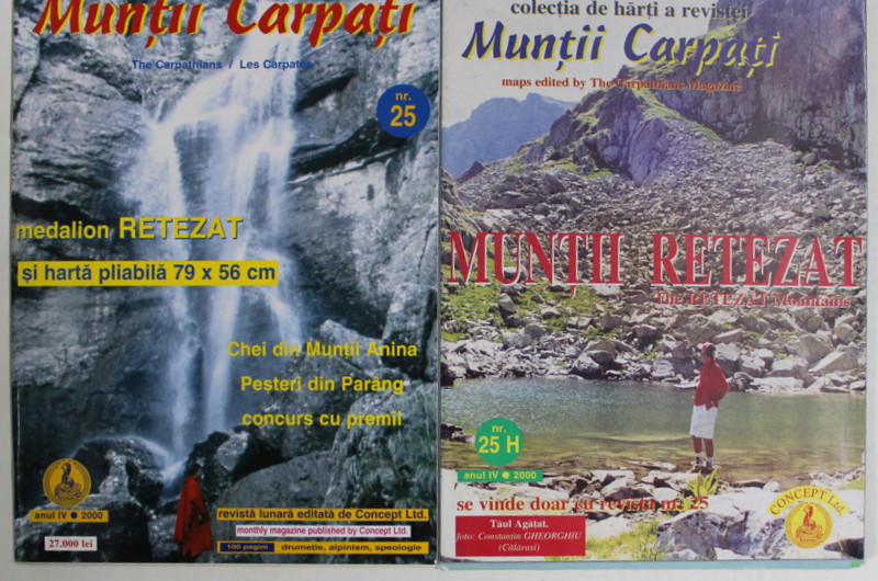 MUNTII CARPATI , REVISTA LUNARA DE DRUMETIE , ALPINISM , SPEOLOGIE , NR.25 , CONTINE HARTA MUNTILOR  RETEZAT  , 2000