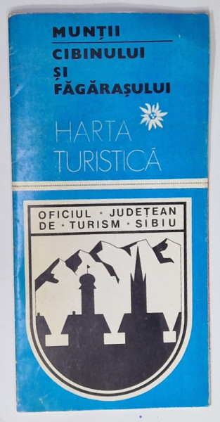 MUNTII CIBINULUI SI FAGARASULUI , HARTA TURISTICA , ANII '70 , TEXT IN ROMANA , FRANCEZA , GERMANA