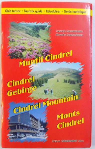 MUNTII CINDREL - GHID TURISTIC de LAURENTIU CONSTANTINESCU si ALEXANDRU CONSTANTINESCU, 2008