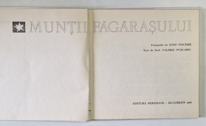 MUNTII FAGARASULUI , ALBUM DE FOTOGRAFIE de IOSIF FISCHER , text de VALERU PUSCASU , ROMANA - FRANCEZA - GERMANA , 1968