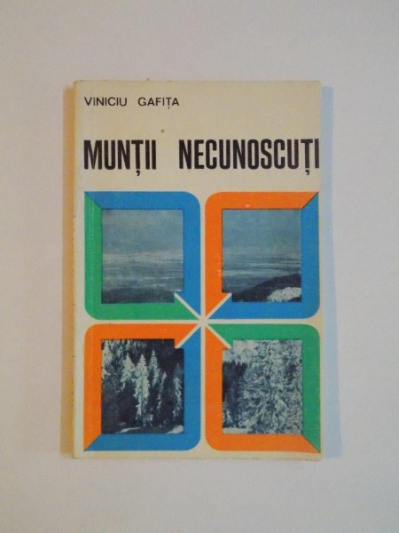 MUNTII NECUNOSCUTI de VINICIU GAFITA 1973
