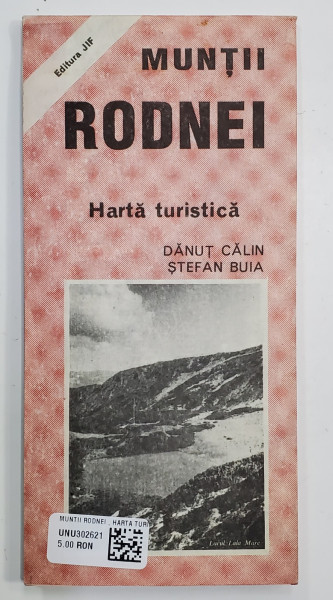MUNTII RODNEI , HARTA TURISTICA de DANUT CALIN si  STEFAN BUIA  , 1994