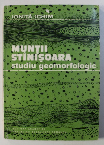 MUNTII STANISOARA - STUDIU GEOMORFOLOGIC de IONITA ICHIM , 1979 , DEDICATIE*