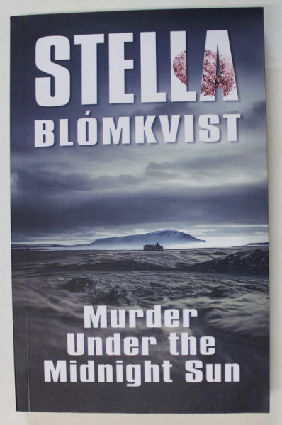 MURDER UNDER THE MIDNIGHT SUN by STELLA BLOMKVIST , 2023