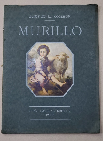 MURILLO - BIOGRAPHIE DE L ' ARTISTE , ANALYSE DES OEUVRES REPRODUITES par CHARLES TERRASSE , 1930