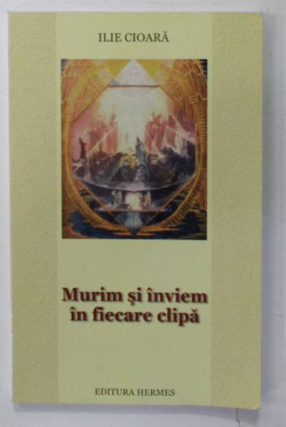 MURIM SI INVIEM IN FIECARE CLIPA de ILIE CIOARA , 2002