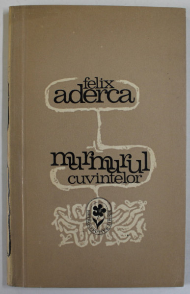 MURMURUL CUVINTELOR   (1913-1923 ) , versuri de FELIX ADERCA , 1971