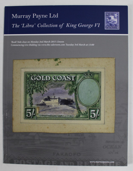 MURRAY PAYNE LTD , THE '' LIBRA '' COLLECTION OF KING GEORGE VI , CATALOG DE LICITATIE FILATELICA ,