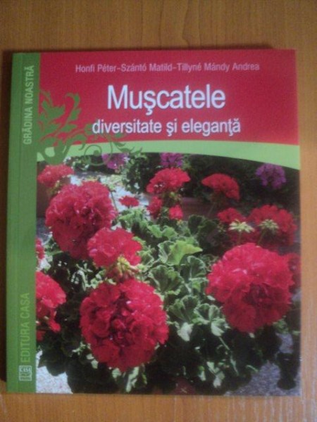 MUSCATELE DIVERSITATE SI ELEGANTA de HONFI PETER , SZANTO MATILD , TILLYNE MANDY ANDREA , Oradea 2013