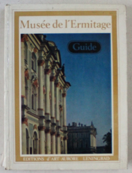 MUSEE DE L ' ERMITAGE , GUIDE