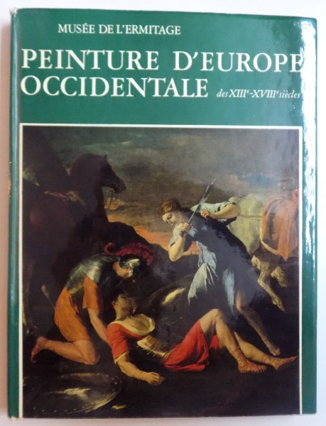 MUSEE DE L' ERMITAGE - PEINTURE D' EUROPE OCCIDENTALE DES XIII e - XVIII e SIECLES , 1977