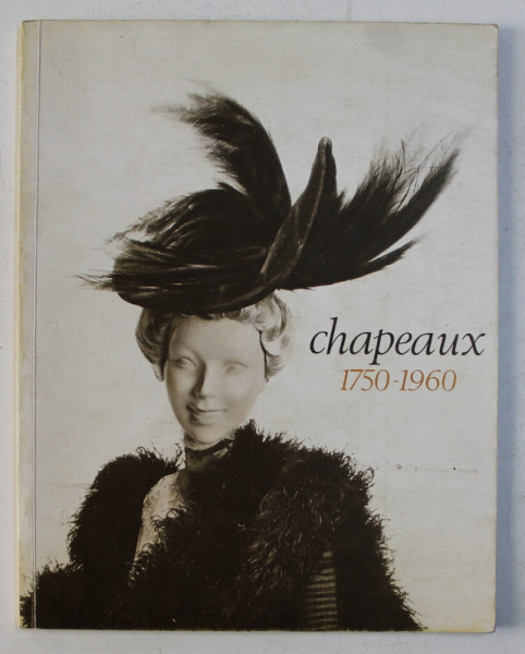 MUSEE DE LA MODE ET DU COSTUME - CHAPEAUX 1750 - 1960 , 1980