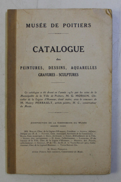 MUSEE DE POITIERS - CATALOGUE DES PEINTURES , DESSINS , AQUARELLES , GRAVURES - SCULPTURES , 1930
