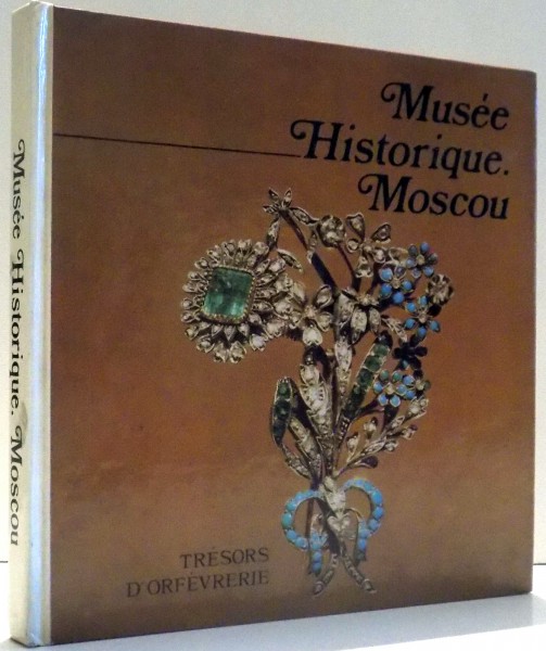 MUSEE HISTORIQUE. MOSCOU par MARINA POSTINIKOVA-LOSSEVA, NINA PLATONOVA, BELA OULIANOVA , 1985