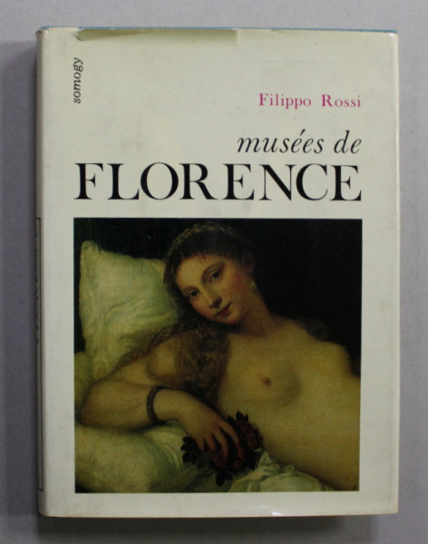 MUSEES DE FLORENCE - GALERIE DES OFFICES - PALAIS PITTI par FILIPO ROSSI , 1966